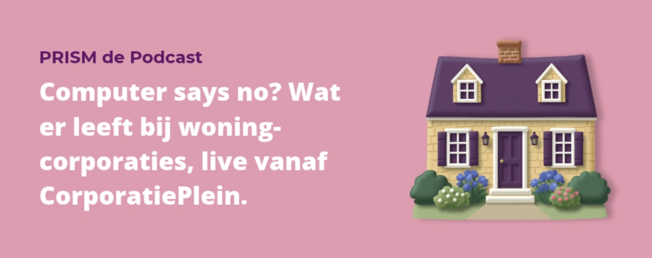 Computer says no? Wat er leeft bij woningcorporaties, live vanaf CorporatiePlein